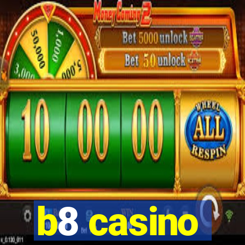 b8 casino